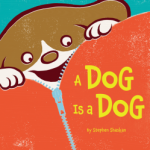 Picture Book Spotlight: A Dog Is a Dog