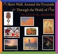 A Short Walk Around the Pyramids & Through the World of Art