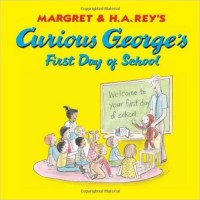 Curious George's First Day of School by Margret & H.A. Rey